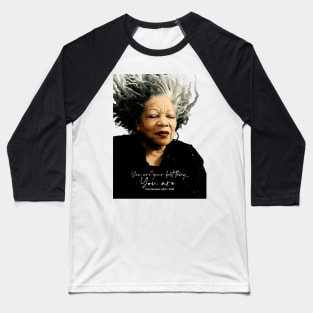 Black History Month: Toni Morrison, “You are your best thing ... You are” on a light (Knocked Out) background Baseball T-Shirt